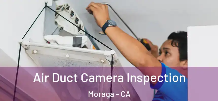  Air Duct Camera Inspection Moraga - CA