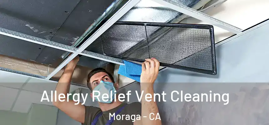 Allergy Relief Vent Cleaning Moraga - CA