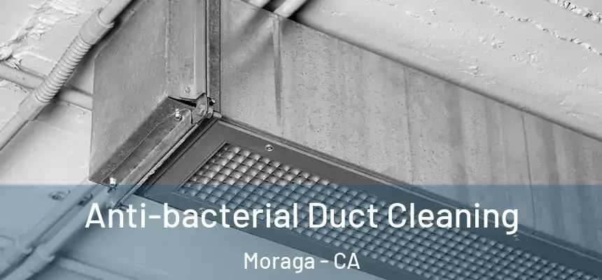 Anti-bacterial Duct Cleaning Moraga - CA