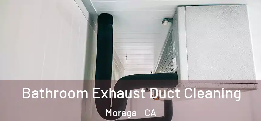 Bathroom Exhaust Duct Cleaning Moraga - CA