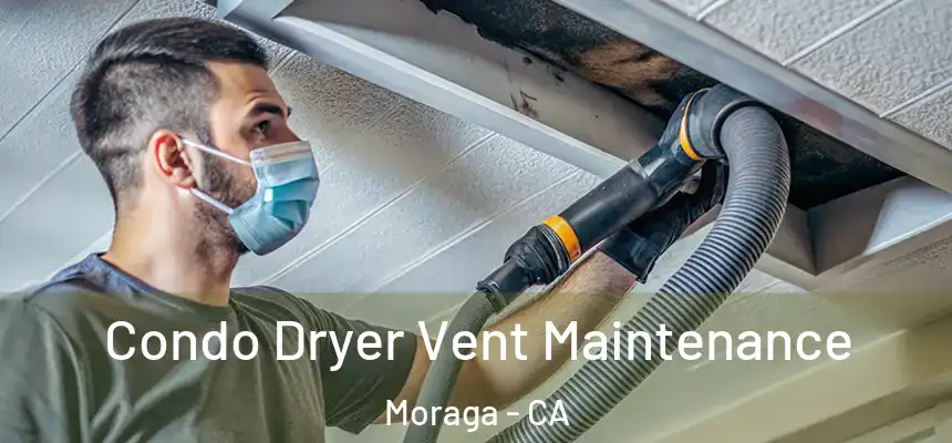 Condo Dryer Vent Maintenance Moraga - CA