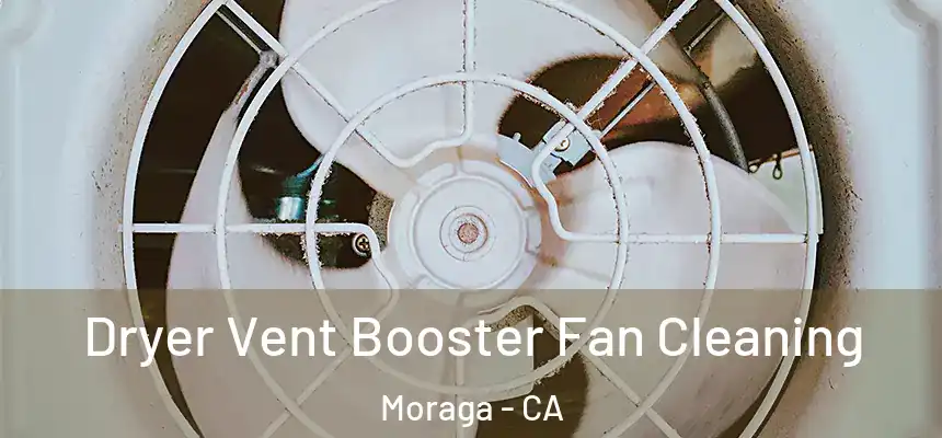 Dryer Vent Booster Fan Cleaning Moraga - CA