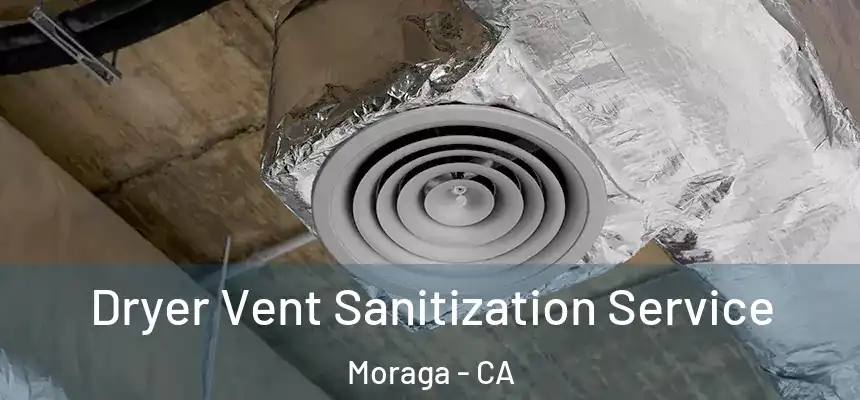  Dryer Vent Sanitization Service Moraga - CA