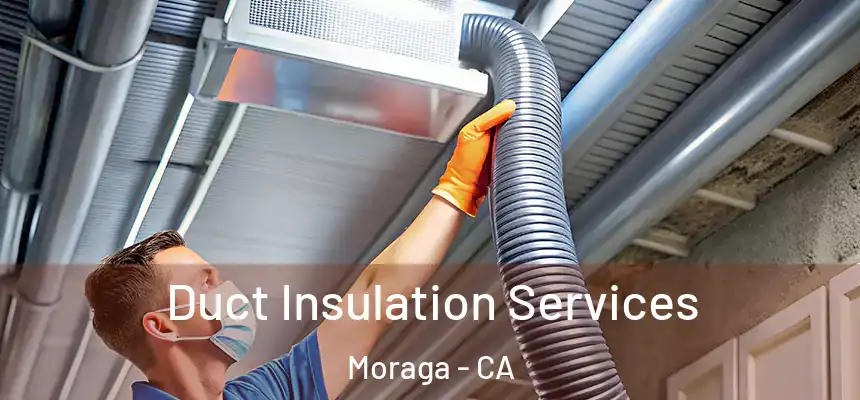  Duct Insulation Services Moraga - CA