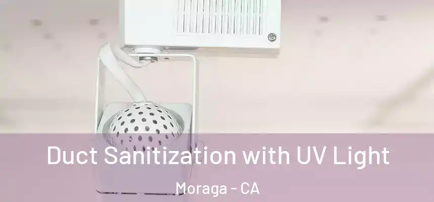 Duct Sanitization with UV Light Moraga - CA