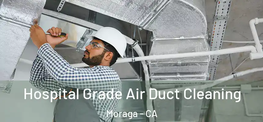 Hospital Grade Air Duct Cleaning Moraga - CA