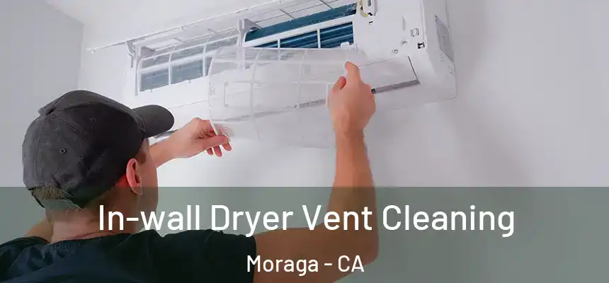In-wall Dryer Vent Cleaning Moraga - CA