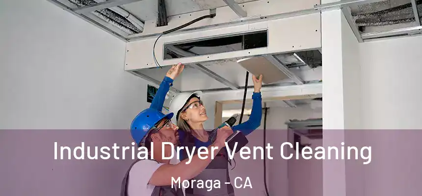  Industrial Dryer Vent Cleaning Moraga - CA