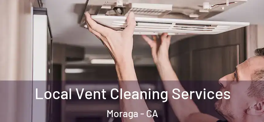 Local Vent Cleaning Services Moraga - CA