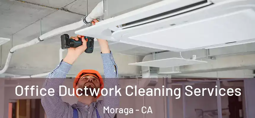 Office Ductwork Cleaning Services Moraga - CA