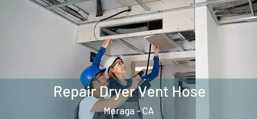  Repair Dryer Vent Hose Moraga - CA