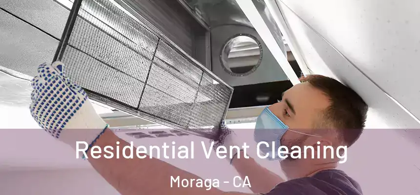 Residential Vent Cleaning Moraga - CA