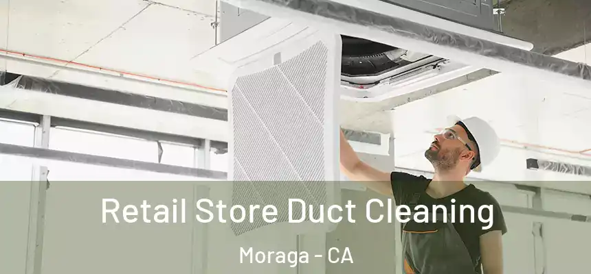  Retail Store Duct Cleaning Moraga - CA