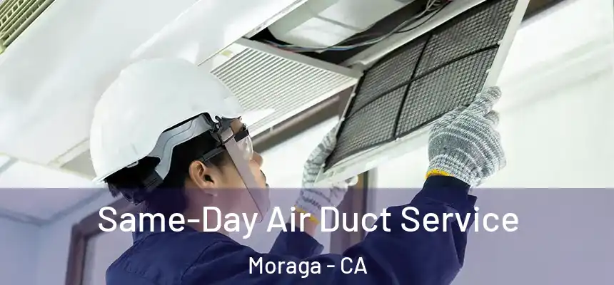 Same-Day Air Duct Service Moraga - CA