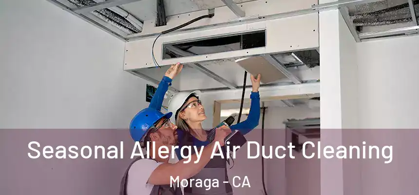 Seasonal Allergy Air Duct Cleaning Moraga - CA