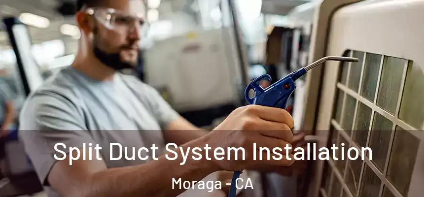  Split Duct System Installation Moraga - CA