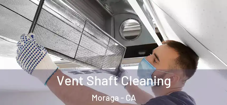 Vent Shaft Cleaning Moraga - CA