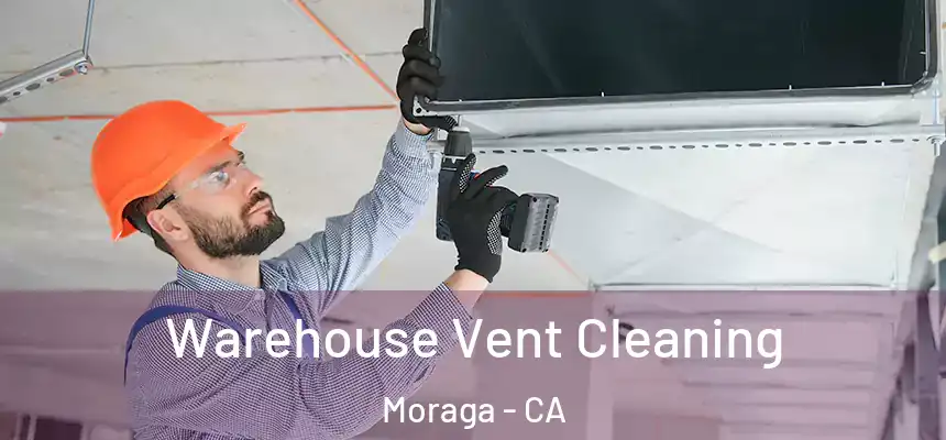 Warehouse Vent Cleaning Moraga - CA